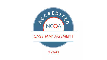 NCQA Accreditation for Case Management - 3 Years
